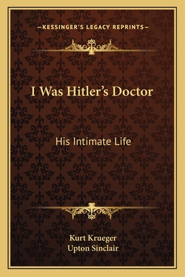 I Was Hitler's Doctor: His Intimate Life