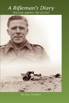 A Rifleman's Diary: Kicking Against the Pricks