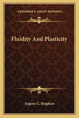 Fluidity And Plasticity
