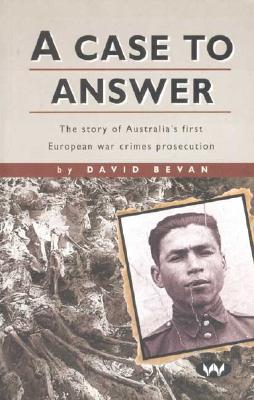A Case to Answer: The story of Australia's first European war crimes prosecution