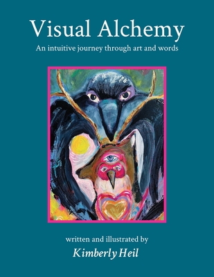 Visual Alchemy: An intuitive journey in art and words