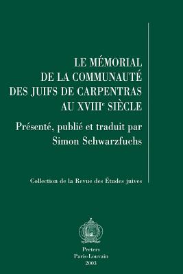 Le Memorial de la Communaute Des Juifs de Carpentras Au Xviiie Siecle