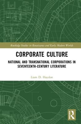 Corporate Culture: National and Transnational Corporations in Seventeenth-Century Literature