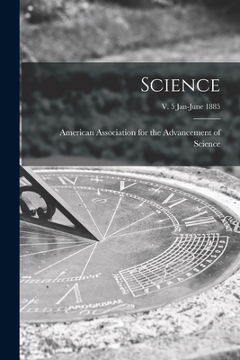 Science; v. 5 Jan-June 1885