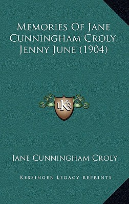 Memories Of Jane Cunningham Croly, Jenny June (1904)