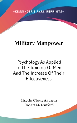 Military Manpower: Psychology As Applied To The Training Of Men And The Increase Of Their Effectiveness