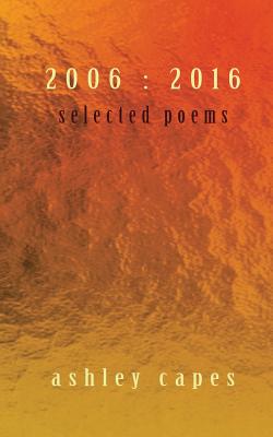 2006: 2016: Selected Poems