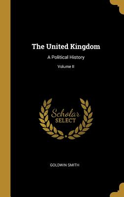 The United Kingdom: A Political History; Volume II