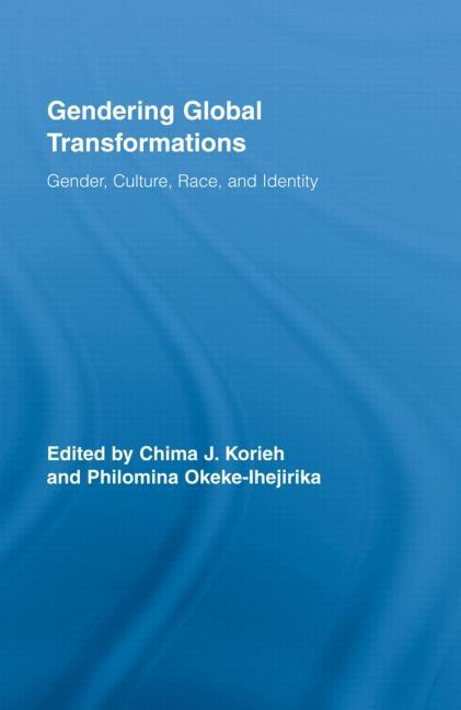 Gendering Global Transformations: Gender, Culture, Race, and Identity