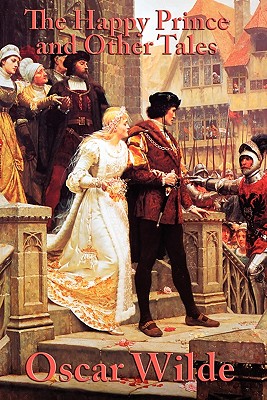The Happy Prince and Other Tales: A Classic Collection of Oscar Wilde's Fairy Tales