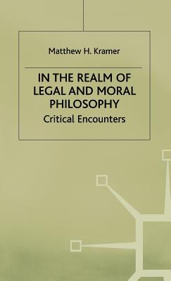 In the Realm of Legal and Moral Philosophy: Critical Encounters