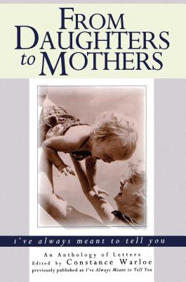 From Daughters to Mothers I've Always Meant to Tell You
