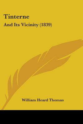 Tinterne: And Its Vicinity (1839)