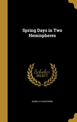 Spring Days in Two Hemispheres