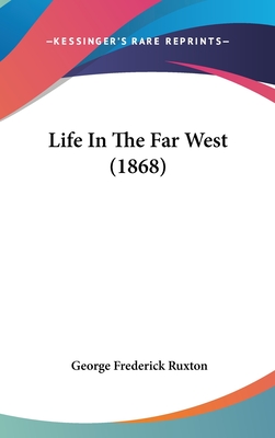 Life In The Far West (1868)