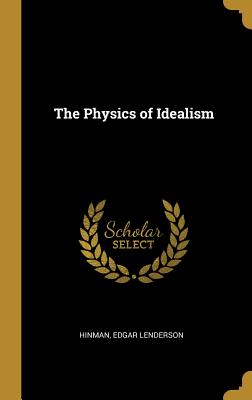 The Physics of Idealism