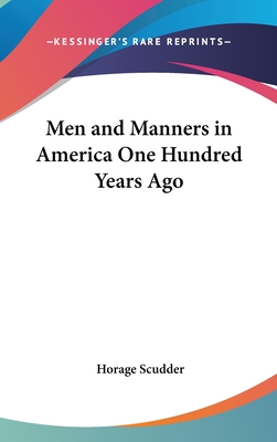 Men and Manners in America One Hundred Years Ago