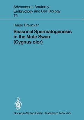 Seasonal Spermatogenesis in the Mute Swan (Cygnus Olor)