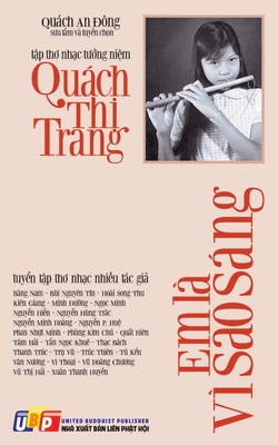 Em là vì sao sáng (bản in màu): Tập thơ tưởng niệm Quách Thị Trang