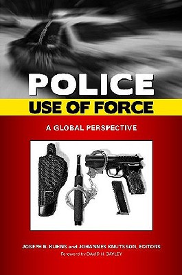 Police Use of Force: A Global Perspective