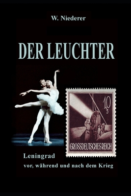 Der Leuchter: Die Leningrader Blockade und die Liebe