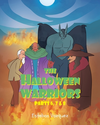 The Halloween Warriors: Parts 6, 7 and 8