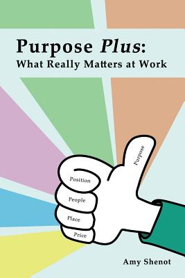 Purpose Plus: What Really Matters at Work