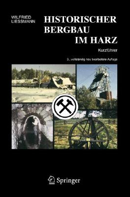 Historischer Bergbau Im Harz: Kurzführer