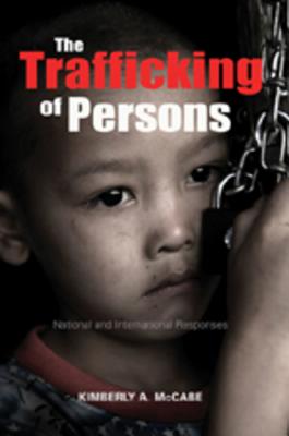 The Trafficking of Persons: National and International Responses
