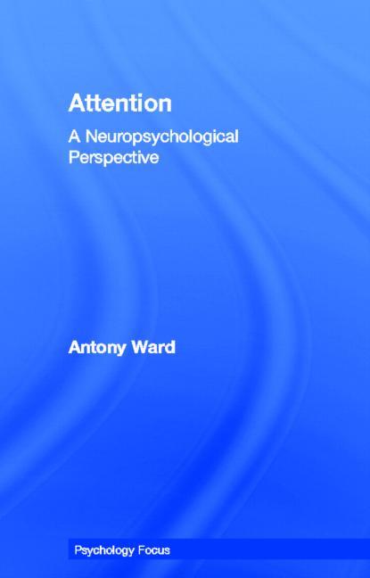 Attention: A Neuropsychological Approach