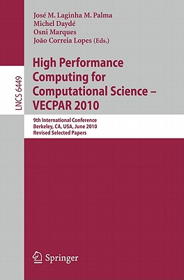 High Performance Computing for Computational Science -- Vecpar 2010: 9th International Conference, Berkeley, Ca, Usa, June 22-25, 2010, Revised, Selec