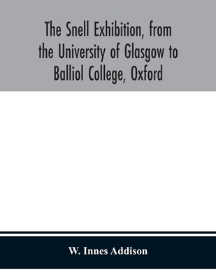 The Snell Exhibition, From The University Of Glasgow To Balliol College, Oxford