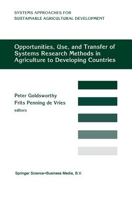 Opportunities, Use, and Transfer of Systems Research Methods in Agriculture to Developing Countries: Proceedings of an International Workshop on Syste