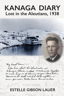 Kanaga Diary: Lost in the Aleutians, 1938