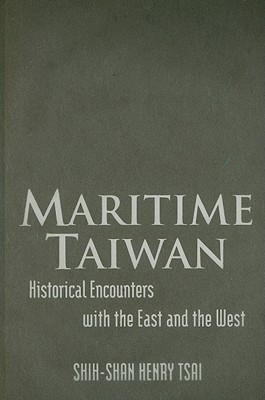Maritime Taiwan: Historical Encounters with the East and the West