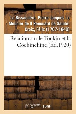 Relation sur le Tonkin et la Cochinchine: d'après le manuscrit des Archives des affaires étrangères avec une introduction et des notes