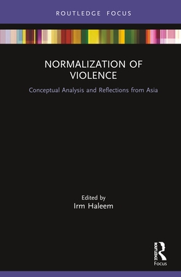 Normalization of Violence: Conceptual Analysis and Reflections from Asia