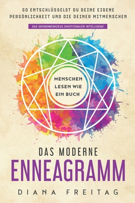 Das moderne Enneagramm - Menschen lesen wie ein Buch: So entschlüsselst du deine eigene Persönlichkeit und die deiner Mitmenschen Das Grundwerkzeug em