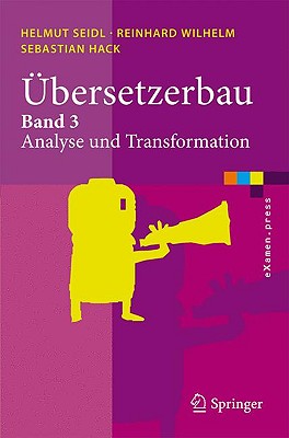 Übersetzerbau: Band 3: Analyse Und Transformation