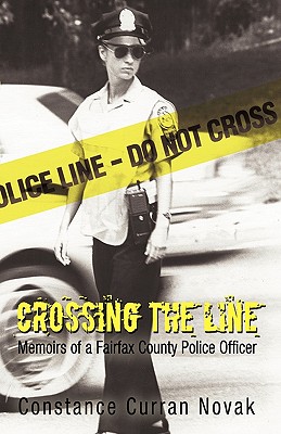 Crossing the Line: Memoirs of a Fairfax County Police Officer
