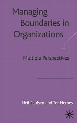 Managing Boundaries in Organizations: Multiple Perspectives