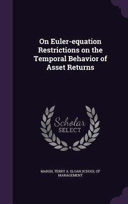 On Euler-equation Restrictions on the Temporal Behavior of Asset Returns