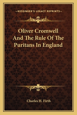 Oliver Cromwell And The Rule Of The Puritans In England