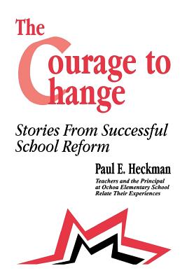 The Courage to Change: Stories from Successful School Reform