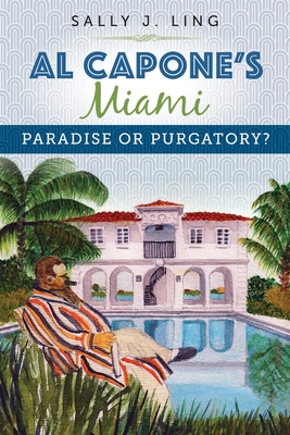 Al Capone's Miami: Paradise or Purgatory?