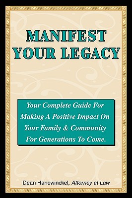 Manifest Your Legacy - Your Complete Guide For Making a Positive Impact on Your Family & Community For Generations to Come