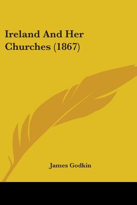 Ireland And Her Churches (1867)