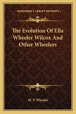 The Evolution Of Ella Wheeler Wilcox And Other Wheelers