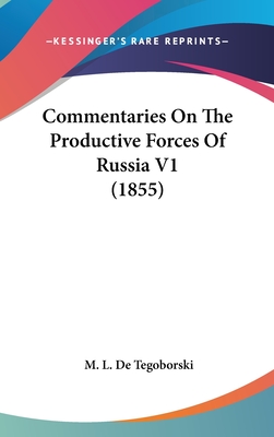 Commentaries On The Productive Forces Of Russia V1 (1855)