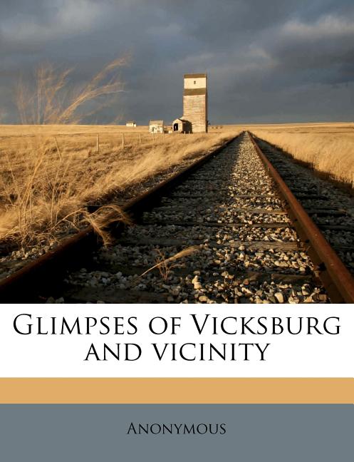 Glimpses of Vicksburg and Vicinity